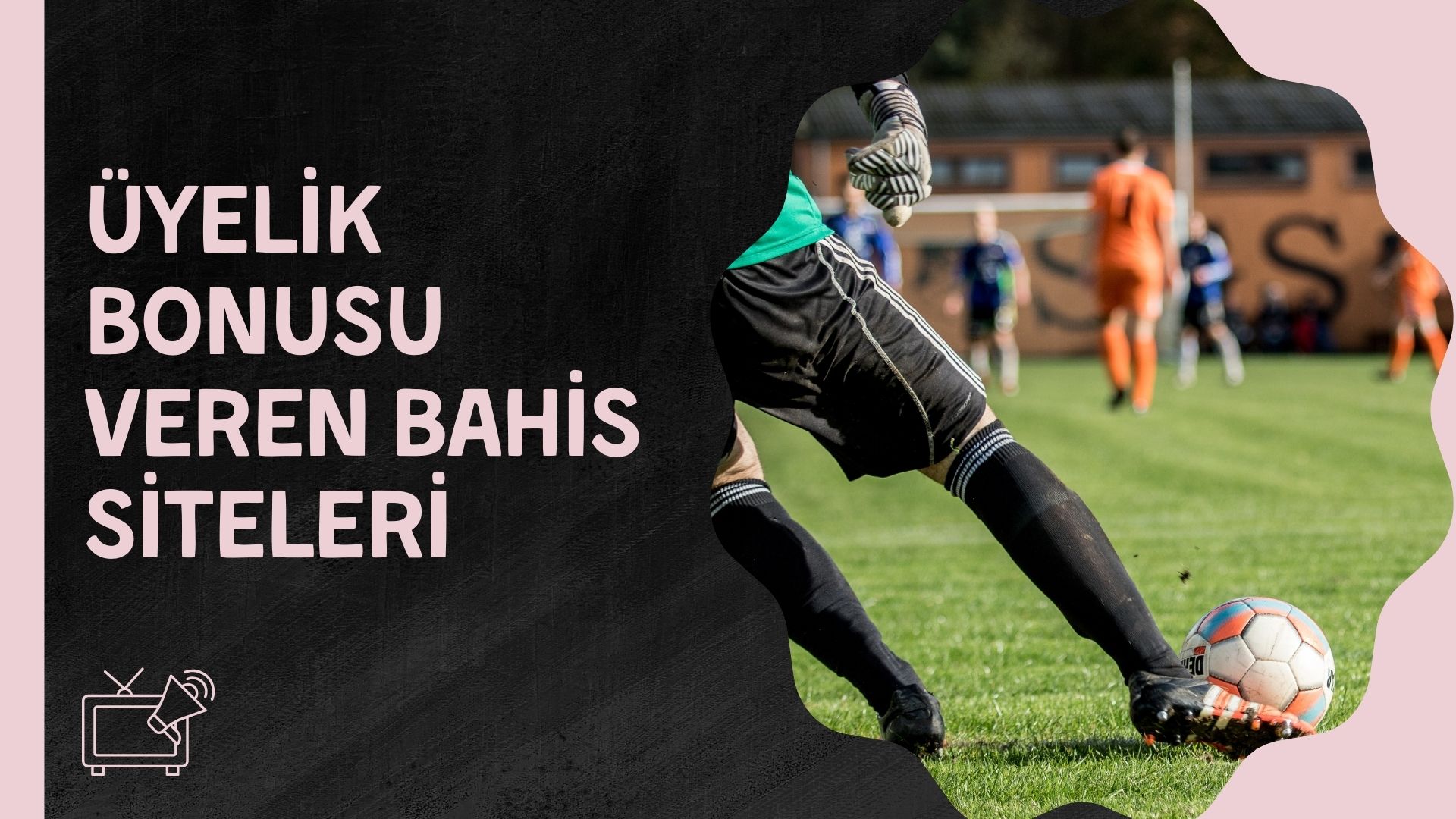 Üyelik Bonusu Veren Bahis Siteleri